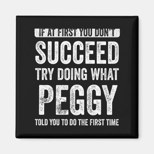 Aimant Peggy If At First You Dont Succeed Try Doing What  (Devant)