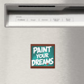 Aimant Peindre vos rêves (In Situ (Lave-vaisselle))