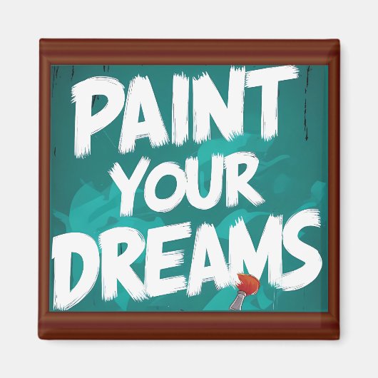 Aimant Peindre vos rêves (Devant)