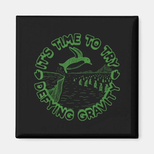 Aimant Penguin It's Time To Try Defying Gravity (Devant)