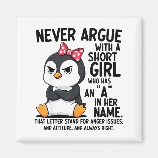 Aimant Penguin Never Argue With A Short Girl Named A (Devant)