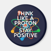 AIMANT PENSEZ COMME UN PROTON ET RESTEZ POSITIF (Devant)