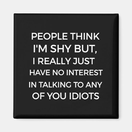 Aimant People Think I'm Shy, I Don't Want To Talk To You (Devant)