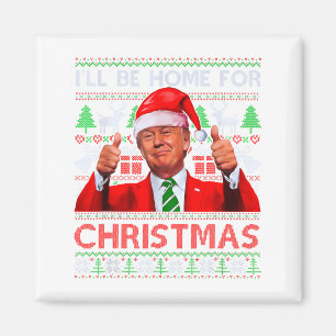Aimant Père Noël drôle Trump Je serai à la maison pour No