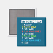 Aimant Perfect Day Anime Gaming Ramen Lover Funny Eat Sle (Recto/Verso)