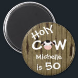 Aimant Personnalisé Funny Holy Cow 50th Birthday Humoriso<br><div class="desc">Personnalisé Humoristique Vache Sainte Quelqu'un est 50 Anniversaire Magnet avec Faux Barn Arrière - plan en bois. *</div>