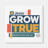 Aimant personnalisé Grow True (Devant)