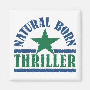 Aimant personnalisé Natural Born Thriller