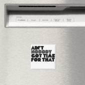 Aimant Personne n'a eu le temps pour ça (In Situ (Lave-vaisselle))