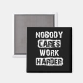 Aimant Personne Ne Se Soucie De Travailler Plus Dur (Recto/Verso)