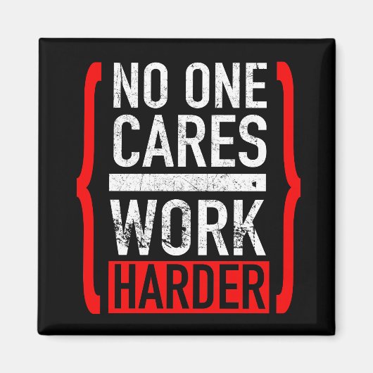 Aimant Personne Ne Se Soucie De Travailler Plus Dur (Devant)