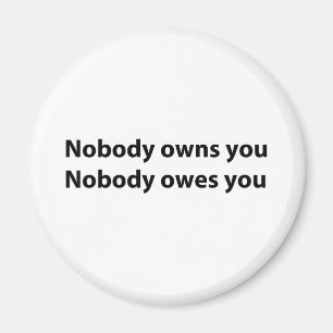 Aimant Personne ne vous possède/doit