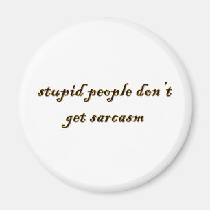 Aimant Personnes stupides