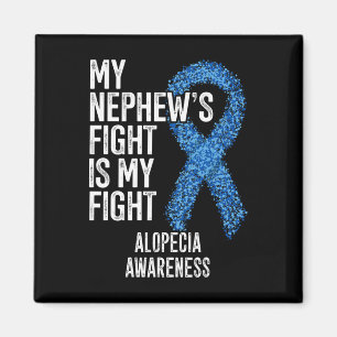 Aimant Perte de cheveux My Nephew's Fight Is My Fight Alo