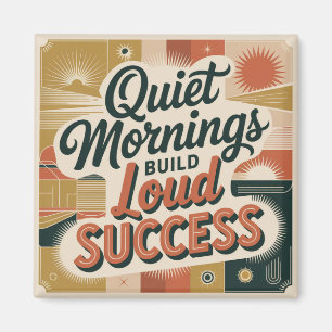 Aimant Petits Matins Calmes Construisent un Grand Succès