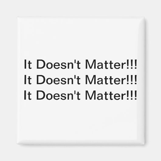 Aimant Peu importe l'aimant (Devant)