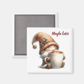 Aimant Peut-être plus tard Gnome Boire de l'aimant de caf (Recto/Verso)