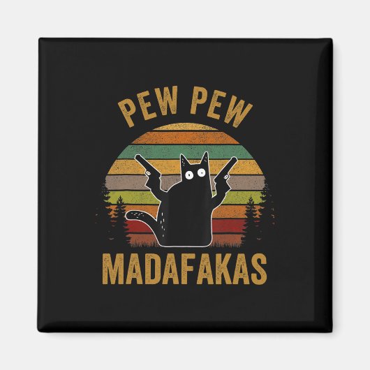Aimant Pew Madafakas Pew Guns Funny Black Cat Retro Vinta (Devant)