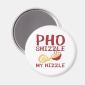 Aimant Pho Shizzle My Nizzle (Recto/Verso)