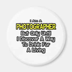 Aimant Photographe .. Boire pour vivre