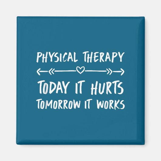 Aimant Physical Therapy Quotes Today It Hurts Tomorrow It (Devant)