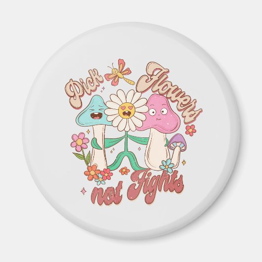 Aimant Pick Flowers, not Fights - Fleurs mignonnes et vib (Devant)