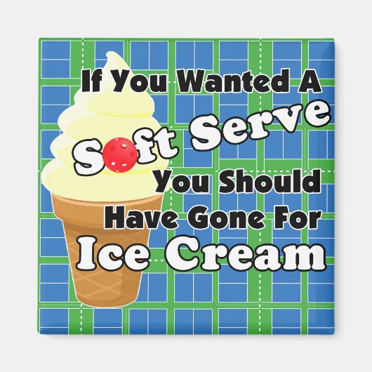 Aimant Pickleball Soft Serve ? Aller à la crème glacée (Devant)
