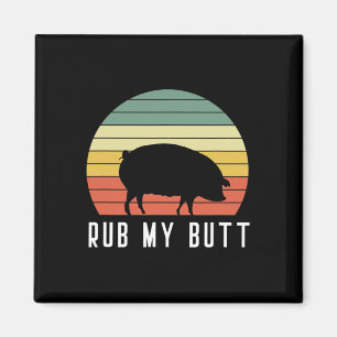 Aimant Pig Rub My Butt Pit Master Bbq Pork Bycon Grill By