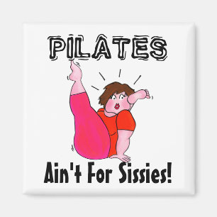 Aimant PILATES Ain't For Sissies!
