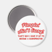 Aimant Pimpin' Ain't Easy .. Chiropraticien (Recto/Verso)