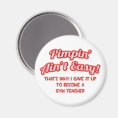 Aimant Pimpin' Ain't Easy .. Professeur de gym (Recto/Verso)