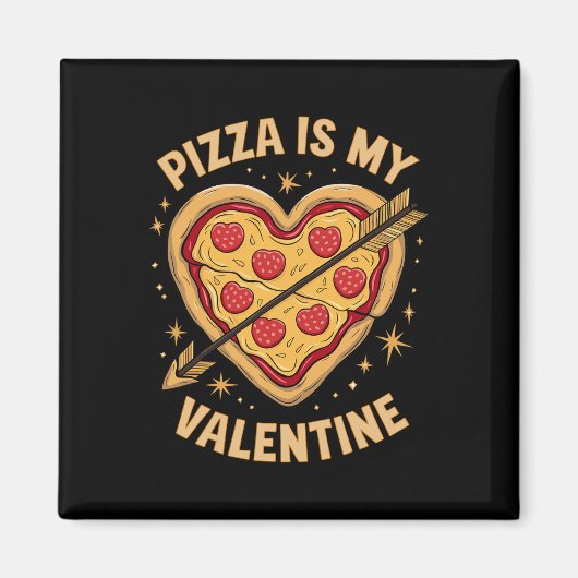 Aimant Pizza Est Ma Saint-Valentin Amusement Célébration  (Devant)