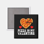 Aimant Pizza Is My Valentine Funny Boys Valentines Day To (Recto/Verso)