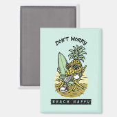 Aimant Plage Ne T'inquiète Pas Heureux – Drôle Pineapple (Recto/Verso)