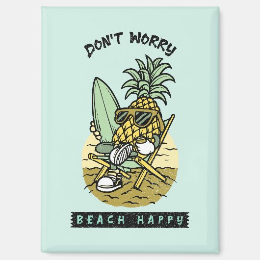 Aimant Plage Ne T'inquiète Pas Heureux – Drôle Pineapple (Recto)