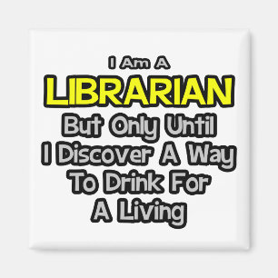 Aimant Plaisanterie bibliothécaire .. Boire pour vivre