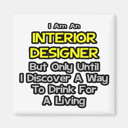 Aimant Plaisanterie du concepteur de l'intérieur .. Boire (Devant)