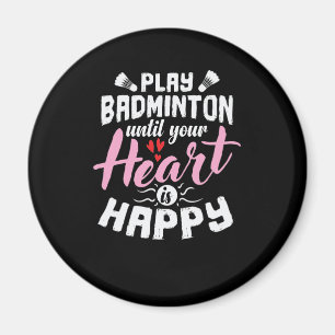 Aimant Play Badminton until Your Heart is Happy Federball