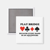Aimant Play Bridge Parce Que Chaque Main Est Une Aventure (Recto/Verso)