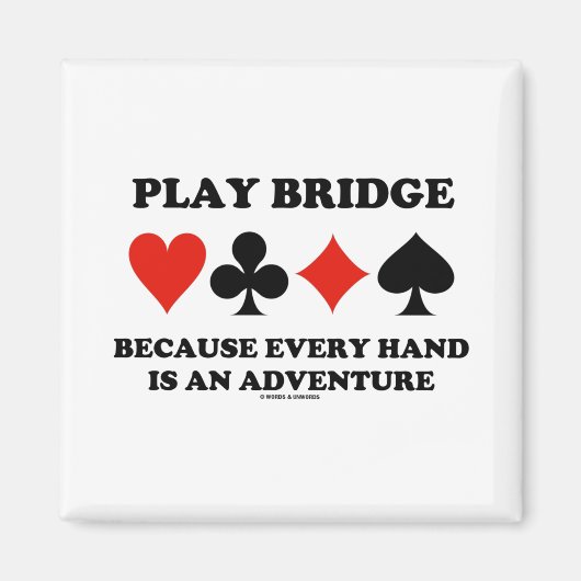 Aimant Play Bridge Parce Que Chaque Main Est Une Aventure (Devant)
