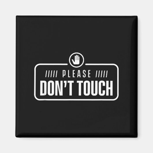 Aimant Please Do Not Touch Just Watch Don't Touch Hands O (Devant)
