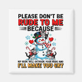 Aimant Please Don't Be Rude To Me Because My Rude Will Ou (Devant)