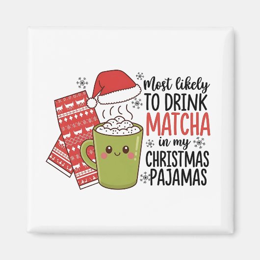Aimant Plus susceptible de boire du Matcha dans mon pyjam (Devant)