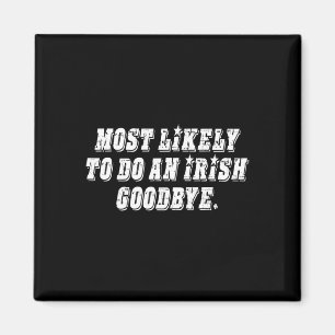 Aimant Plus susceptible de faire un au revoir irlandais 