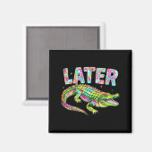 Aimant Plus tard Gator Mignon Graphique Drôle Alligator M (Recto/Verso)