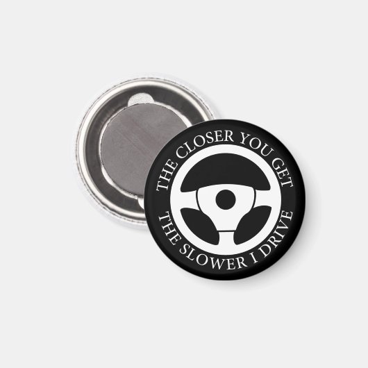 Aimant Plus Vous Obtenez Le Plus Lent Je Conduis Cool (Recto/Verso)