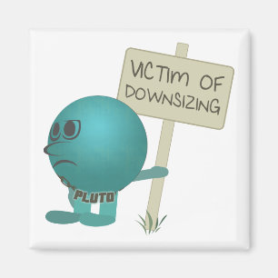 Aimant Pluton : Victime de la réduction de taille