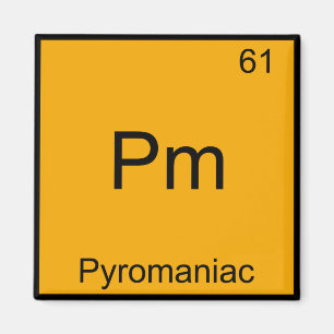 Aimant Pm - Pyromane T-shirt Symbole d'élément de Chimie 