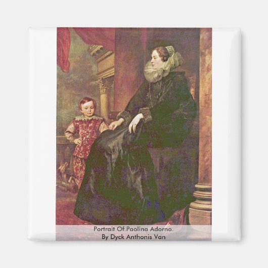 Aimant Portrait De Paolina Adorno. Par Dyck Anthonis Van (Devant)
