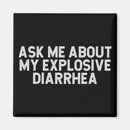 Aimant Posez-Moi Des Questions Sur Ma Diarrhée Explosive (Devant)